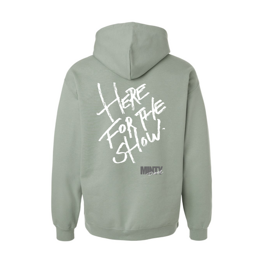 HERE FOR THE SHOW  [unisex hoodie]